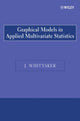 Book cover of: Graphical Models in Applied Multivariate Statistics. By: Joe Whittaker