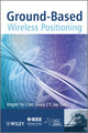 Book cover of: Ground-Based Wireless Positioning. By: Kegen Yu