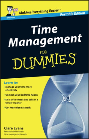 Time Management For Dummies, UK Edition