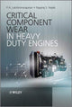 Book cover of: Critical Component Wear in Heavy Duty Engines. By: P. A. Lakshminarayanan