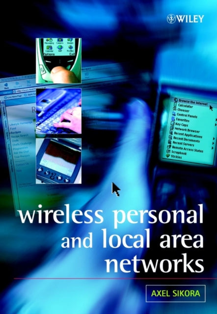 Book cover of: Wireless Personal and Local Area Networks. By: Axel Sikora