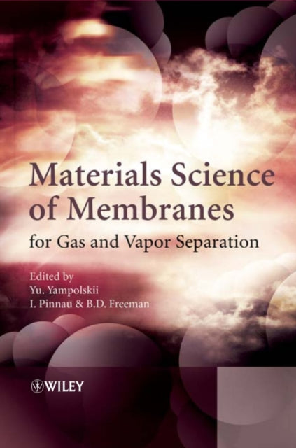 Book cover of: Materials Science of Membranes for Gas and Vapor Separation