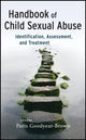 Book cover of: Handbook of Child Sexual Abuse. By: Paris Goodyear-Brown