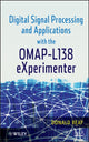 Book cover of: Digital Signal Processing and Applications with the OMAP - L138 eXperimenter. By: Donald Reay