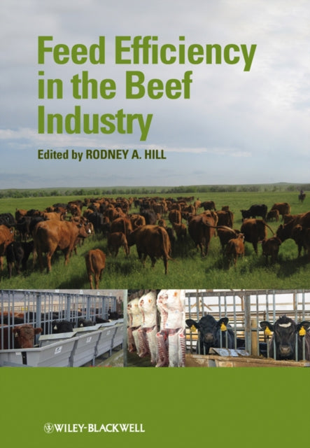Book cover of: Feed Efficiency in the Beef Industry. By: Rodney A. Hill