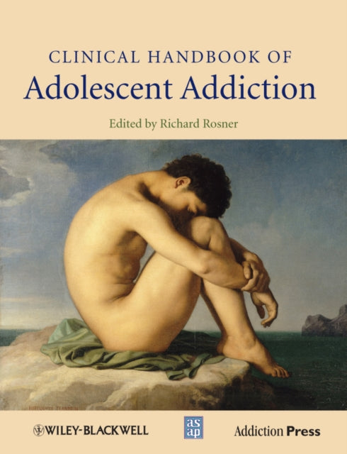 Book cover of: Clinical Handbook of Adolescent Addiction. By: Richard Rosner