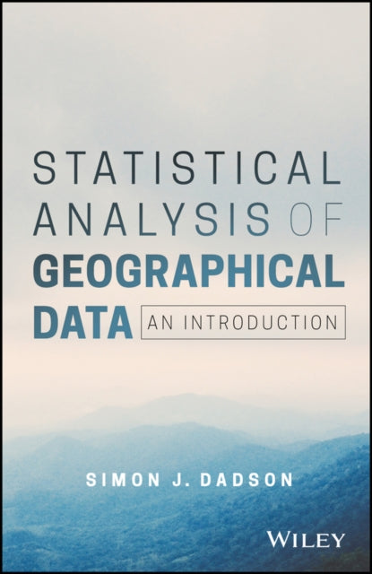 Book cover of: Statistical Analysis of Geographical Data. By: Simon James Dadson