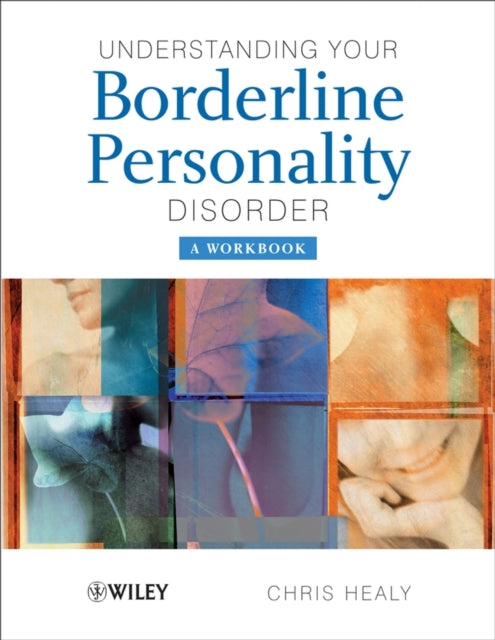 Book cover of: Understanding your Borderline Personality Disorder. By: Chris Healy