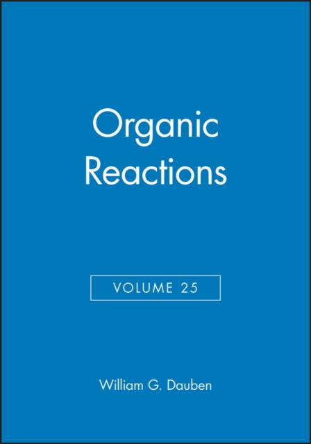 Book cover of: Organic Reactions, Volume 25. By: William G. Dauben