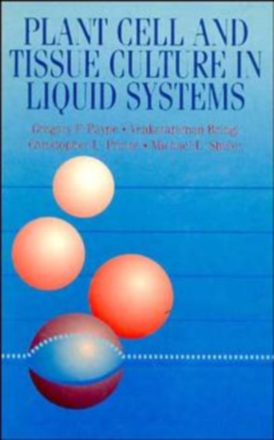 Book cover of: Plant Cell and Tissue Culture in Liquid Systems
