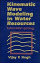 Book cover of: Kinematic Wave Modeling in Water Resources