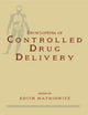 Book cover of: Encyclopedia of Controlled Drug Delivery, 2 Volume Set. By: Edith Mathiowitz