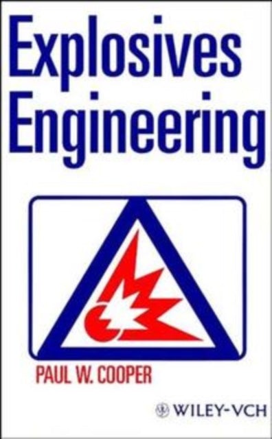 Book cover of: Explosives Engineering. By: Paul W. Cooper