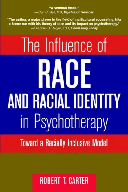 Book cover of: Influence of Race and Racial Identity in Psychotherapy. By: Robert T. Carter