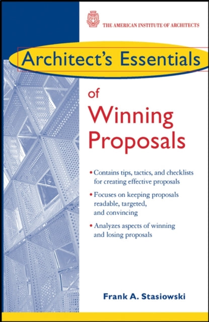 Book cover of: Architect's Essentials of Winning Proposals. By: Frank A. Stasiowski