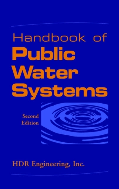 Book cover of: Handbook of Public Water Systems. By: HDR Engineering Inc.