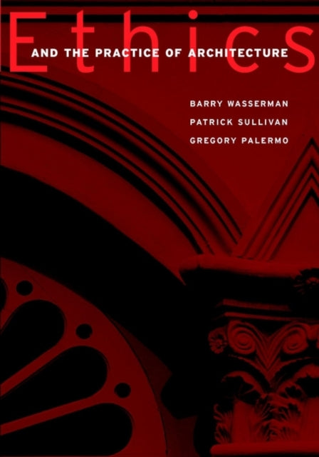 Book cover of: Ethics and the Practice of Architecture