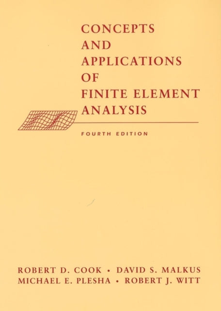 Book cover of: Concepts and Applications of Finite Element Analysis. By: Robert D. Cook