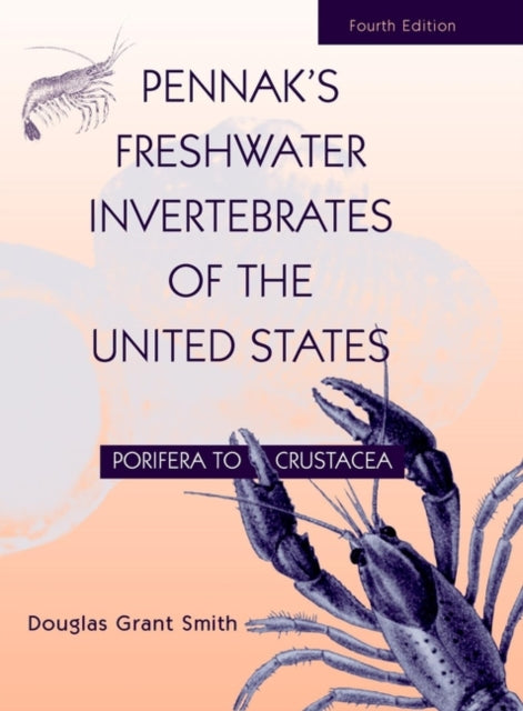 Book cover of: Pennak's Freshwater Invertebrates of the United States. By: Douglas Grant Smith