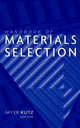 Book cover of: Handbook of Materials Selection. By: Myer Kutz