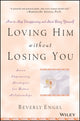 Book cover of: Loving Him without Losing You. By: Beverly Engel