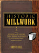 Book cover of: Historic Millwork. By: Brent Hull