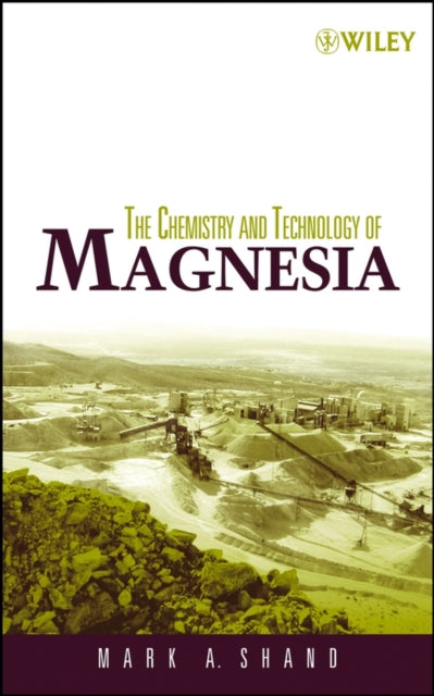 Book cover of: Chemistry and Technology of Magnesia. By: Mark A. Shand