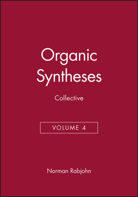 Book cover of: Organic Syntheses, Collective Volume 4. By: Norman Rabjohn