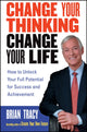 Book cover of: Change Your Thinking, Change Your Life. By: Brian Tracy