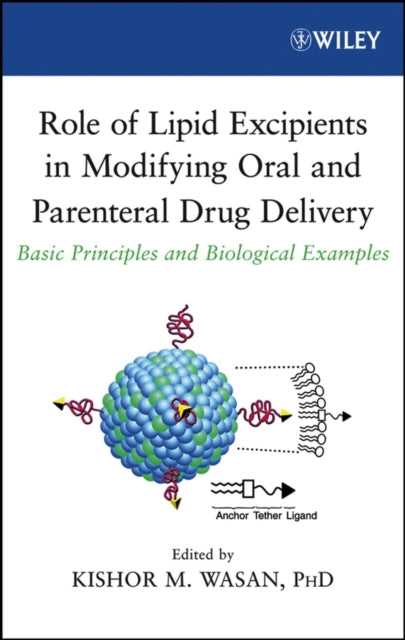 Book cover of: Role of Lipid Excipients in Modifying Oral and Parenteral Drug Delivery. By: Kishor M. Wasan