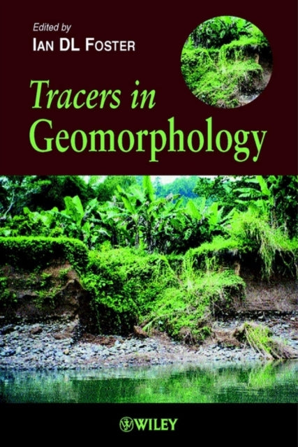 Book cover of: Tracers in Geomorphology. By: Ian D. L. Foster