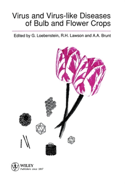 Book cover of: Virus and Virus-Like Diseases of Bulb and Flower Crops