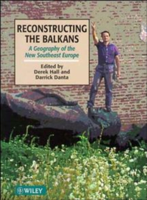 Book cover of: Reconstructing the Balkans. By: Darrick Danta