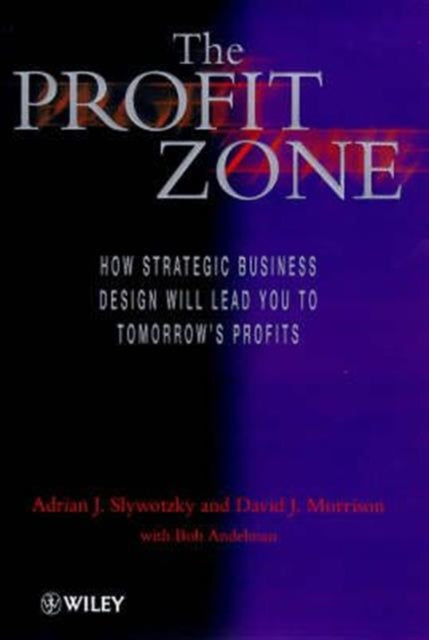 Book cover of: Profit Zone. By: Adrian J. Slywotzky