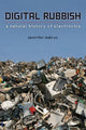 Book cover of: Digital Rubbish. By: Jennifer Gabrys