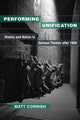 Book cover of: Performing Unification. By: Matt Cornish