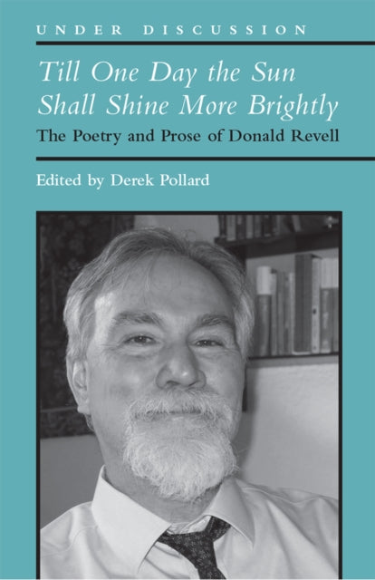 Book cover of: Till One Day the Sun Shall Shine More Brightly. By: Derek Pollard