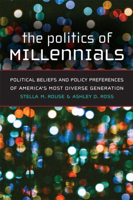 Book cover of: Politics of Millennials. By: Stella M. Rouse