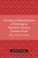 Book cover of: Index to Reproductions of Paintings by Twentieth-Century Chinese Artists. By: Ellen Laing