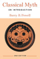 Book cover of: Classical Myth. By: Barry B. Powell
