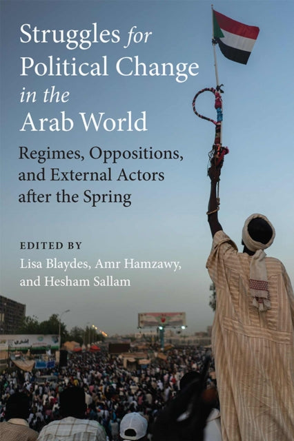 Book cover of: Struggles for Political Change in the Arab World. By: Lisa Blaydes