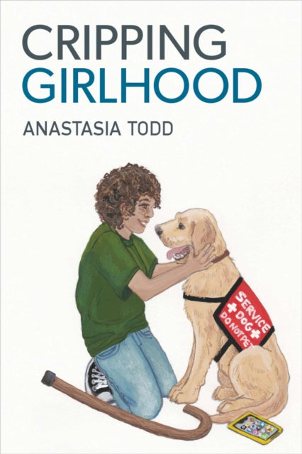 Book cover of: Cripping Girlhood. By: Anastasia Todd