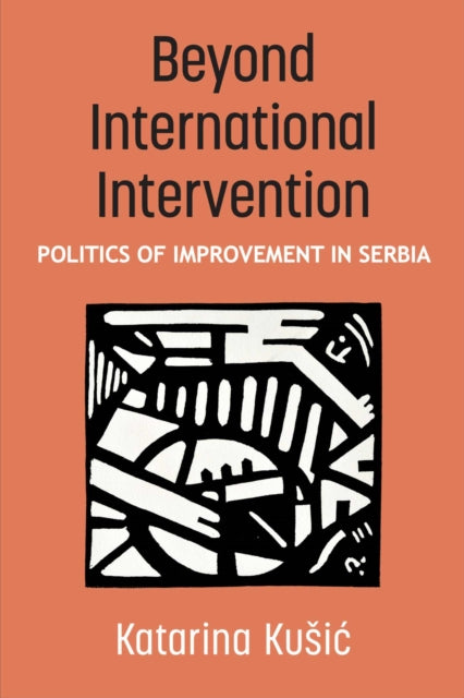 Book cover of: Beyond International Intervention. By: Katarina Kusic