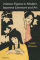 Book cover of: Intersex Figures in Modern Japanese Literature and Art. By: Leslie Winston