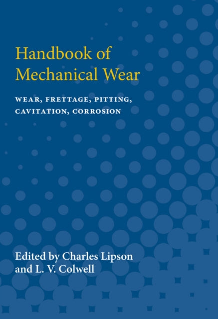 Book cover of: Handbook of Mechanical Wear. By: Charles Lipson