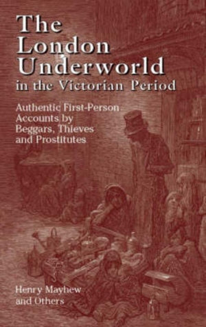 The London Underworld in the Victorian Period: v. 1
