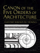 Book cover of: Canon of the Five Orders of Architecture. By: Vignola
