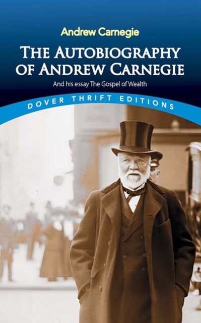 Book cover of: Autobiography of Andrew Carnegie and His Essay