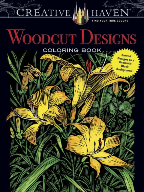 Book cover of: Creative Haven Woodcut Designs Coloring Book. By: Tim Foley