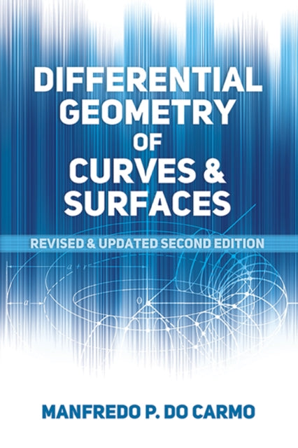 Differential Geometry of Curves and Surfaces, Second Edition 9780486806990 Manfredo P. do Carmo